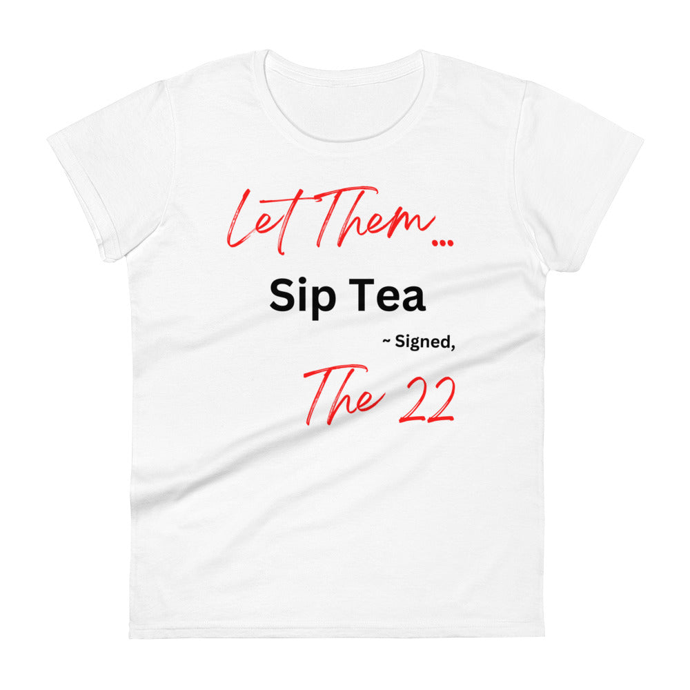 T-Shirt - Let Them Sip Tea