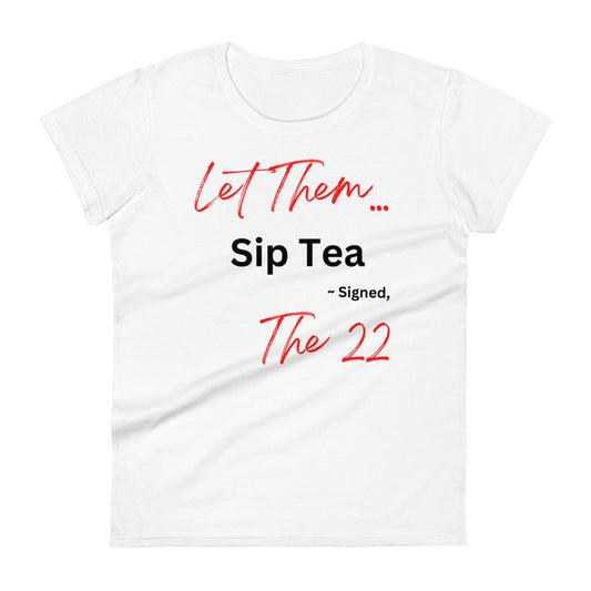 T-Shirt - Let Them Sip Tea